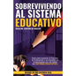Sobreviviendo al Sistema Educativo - Paperback