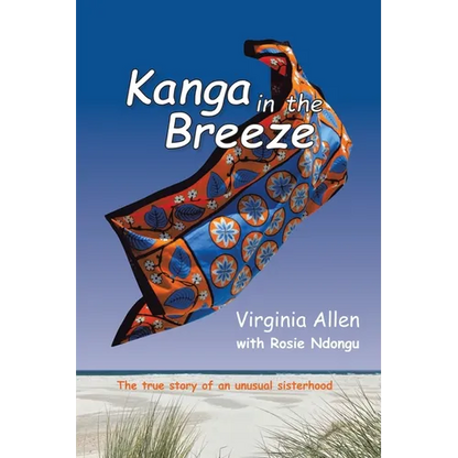 Kanga in the Breeze: The True Story of an Unusual Sisterhood - Paperback