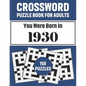 Crossword Puzzle Book For Adults: Crossword Puzzle Book For Adults Who Were Born In 1930 With 150 Puzzles - Paperback