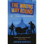 The Wrong Way Round: How Not to Travel to Burma by Motorcycle - Paperback