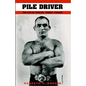 Pile Driver - Paperback