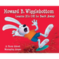 Howard B. Wigglebottom Learns It's Ok to Back Away: A Story about Managing Anger - Hardcover