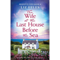 The Wife at the Last House Before the Sea: An absolutely unforgettable and stunning page-turner - Paperback