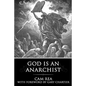 God is an Anarchist - Paperback