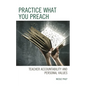Practice What You Preach: Teacher Accountability and Personal Values - Hardcover