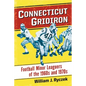 Connecticut Gridiron: Football Minor Leaguers of the 1960s and 1970s - Paperback