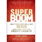 Super Boom: Why the Dow Jones Will Hit 38,820 and How You Can Profit from It - Hardcover