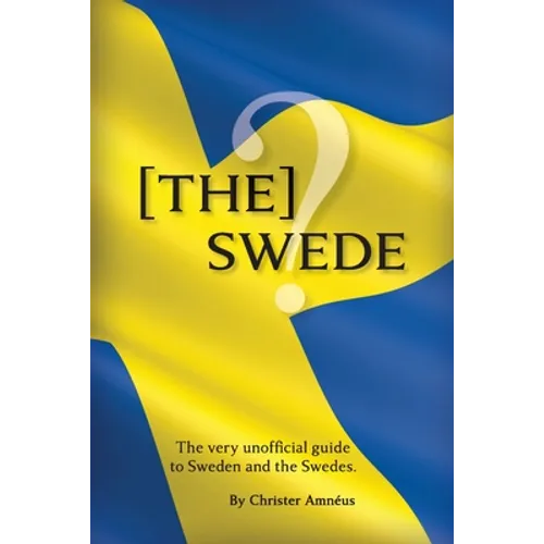 [The] Swede: The Very Unofficial guide to the Swedes - Paperback