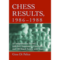 Chess Results, 1986-1988: A Comprehensive Record with 843 Tournament Crosstables and 130 Match Scores, with Sources - Paperback