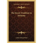 The Secret Tradition in Alchemy - Paperback