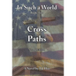 In Such a World: Cross Paths - Hardcover