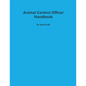 Animal Control Officer Handbook - Paperback