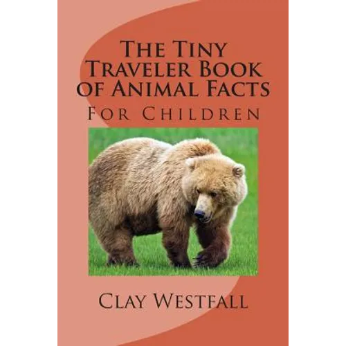 Tiny Traveler Book of Animal Facts: For Children - Paperback