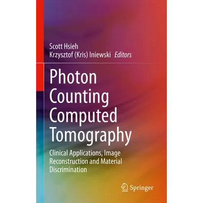 Photon Counting Computed Tomography: Clinical Applications, Image Reconstruction and Material Discrimination - Hardcover