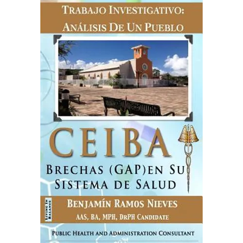 Ceiba: Análisis De Un Pueblo: Brechas (GAP) en su sistema de salud - Paperback