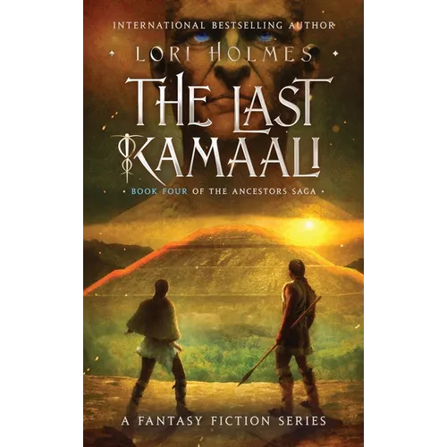 The Last Kamaali: Book 4 of The Ancestors Saga, A Fantasy Fiction Series - Hardcover