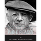 History's Greatest Artists: The Life and Legacy of Pablo Picasso - Paperback
