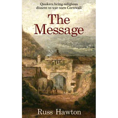 The Message: Quakers bring religious dissent to war-torn Cornwall - Paperback