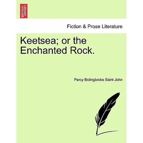 Keetsea; Or the Enchanted Rock. - Paperback