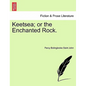 Keetsea; Or the Enchanted Rock. - Paperback