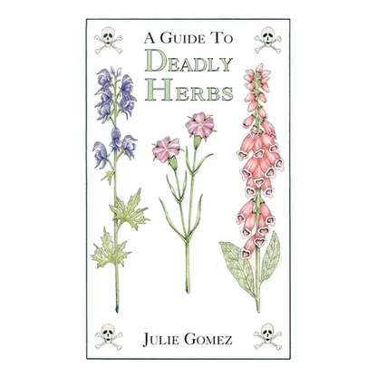 Guide to Deadly Herbs: A Guide to Deadly Herbs - Paperback