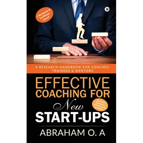 Effective Coaching for New Start-Ups: A Research Handbook for Coaches, Trainers & Mentors - Paperback