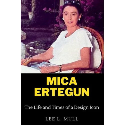 Mica Ertegun: The Life and Times of a Design Icon - Paperback