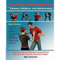 Realistic Self-Defense for Parents, Children, and Adolescents: Learn How to Become Aware of Your Surroundings, Avoid Danger, Trust Your Intuition, and - Paperback