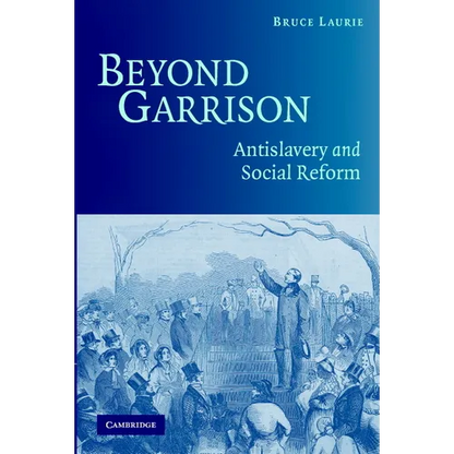 Beyond Garrison: Antislavery and Social Reform - Paperback