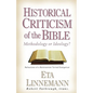 Historical Criticism of the Bible: Methodology or Ideology? Reflections of a Bultmannian Turned Evangelical - Paperback