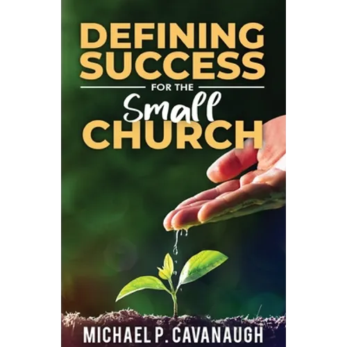 Defining Success For The Small Church - Paperback