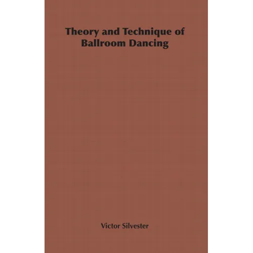 Theory and Technique of Ballroom Dancing - Hardcover
