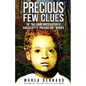 Precious Few Clues: The True Crime Investigation Of Kansas City's "Precious Doe" Murder - Paperback
