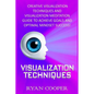 Visualization: Visualization Techniques: Creative Visualization Techniques And Visualization Meditation Guide To Achieve Goals And Op - Paperback