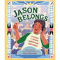 Jason Belongs: The Story of Jason Schachter McKinney - Hardcover
