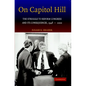 On Capitol Hill: The Struggle to Reform Congress and Its Consequences, 1948 2000 - Paperback