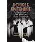 Double Entendre: The Parallel Lives of Mae West and Rae Bourbon - Paperback