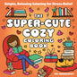 The Super-Cute Cozy Coloring Book: Simple, Relaxing Coloring for Stress-Relief - Paperback