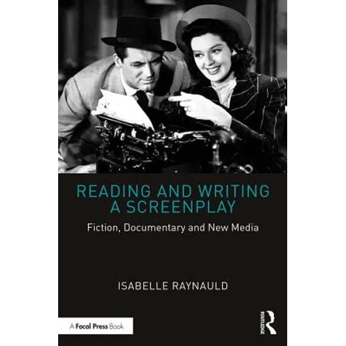 Reading and Writing a Screenplay: Fiction, Documentary and New Media - Paperback