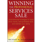 Winning the Professional Services Sale: Unconventional Strategies to Reach More Clients, Land Profitable Work, and Maintain Your Sanity - Hardcover