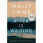 The River Is Waiting (Oprah's Book Club) - Hardcover