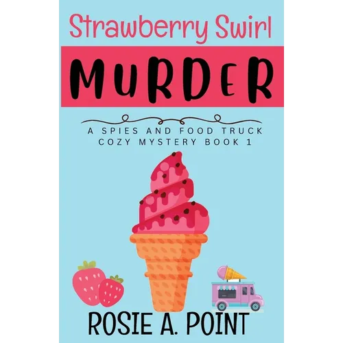 Strawberry Swirl Murder: A Cozy Culinary Mystery - Paperback