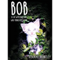 Bob: A Cat with Four Ears Who Thinks He Is a Dog - Hardcover