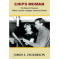 Chips Moman: The Record Producer Whose Genius Changed American Music - Hardcover