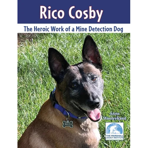 Rico Cosby: The Heroic Work of a Mine Detection Dog - Hardcover