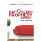 Eat, Sleep, Prophesy, Repeat - Paperback