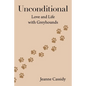 Unconditional: Love and Life with Greyhounds - Paperback