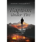 Baptism Under Fire: The Journey of a Black Man Volume 1 - Paperback