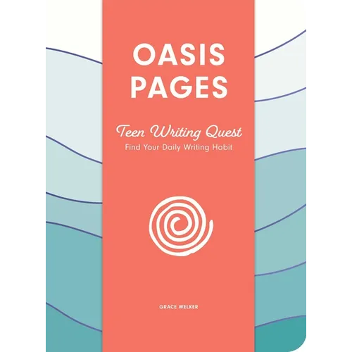 Oasis Pages: Teen Writing Quest: Find Your Daily Writing Habit - Paperback