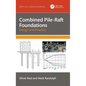 Combined Pile-Raft Foundations: Design and Practice - Hardcover